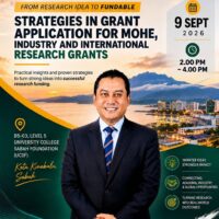9 Sept 2026 - FROM RESEARCH IDEA TO FUNDABLE PROPOSAL: STRATEGIES IN GRANT APPLICATION FOR MOHE, INDUSTRY AND INTERNATIONAL GRANTS
